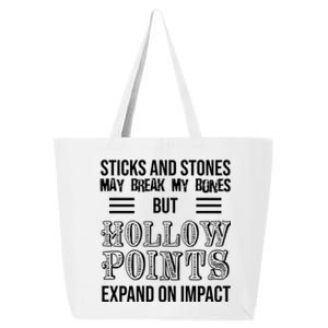 Sticks And Stones May Break My Bones But Hollow Points Expand On Impact 25L Jumbo Tote