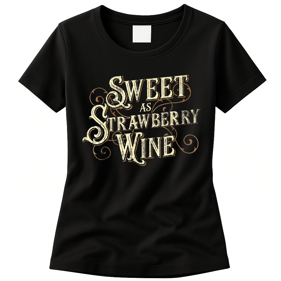 Sweet As Strawberry Wine Ladies Designer Country Womens T-Shirt