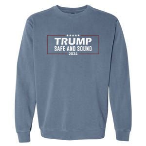 Safe And Sound Trump 2024 Garment-Dyed Sweatshirt