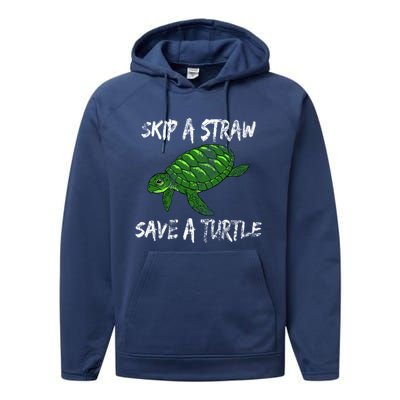 Skip A Straw Save A Turtle Cute Gift Tee Gift Performance Fleece Hoodie