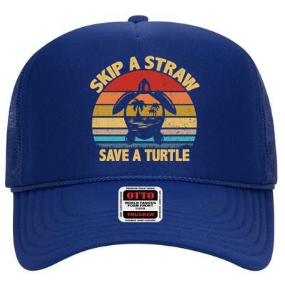 Skip A Straw Save A Turtle Gift Save The Sea Turtles Gift High Crown Mesh Back Trucker Hat