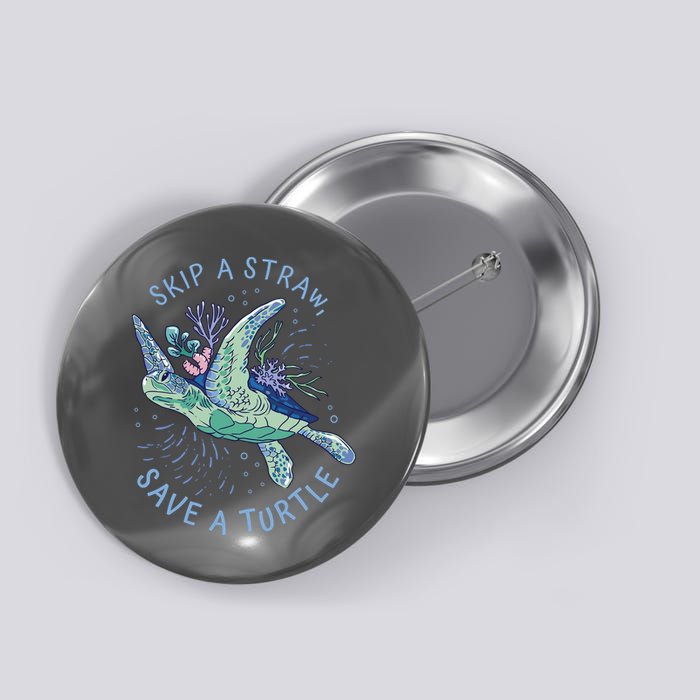 Skip A Straw Save A Turtle Ocean Button