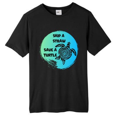 Skip A Straw Save A Turtle Funny Gift Meaningful Gift Funny Gift Tee Gift Tall Fusion ChromaSoft Performance T-Shirt