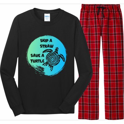 Skip A Straw Save A Turtle Funny Gift Meaningful Gift Funny Gift Tee Gift Long Sleeve Pajama Set