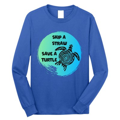 Skip A Straw Save A Turtle Funny Gift Meaningful Gift Funny Gift Tee Gift Long Sleeve Shirt