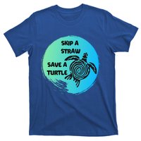 Skip A Straw Save A Turtle Funny Gift Meaningful Gift Funny Gift Tee Gift T-Shirt