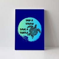 Skip A Straw Save A Turtle Funny Gift Meaningful Gift Funny Gift Tee Gift Canvas