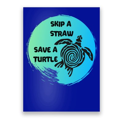 Skip A Straw Save A Turtle Funny Gift Meaningful Gift Funny Gift Tee Gift Poster