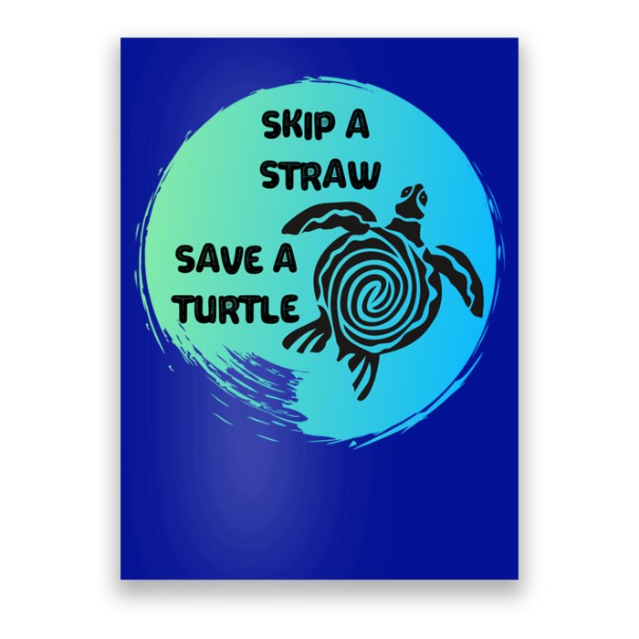 Skip A Straw Save A Turtle Funny Gift Meaningful Gift Funny Gift Tee Gift Poster