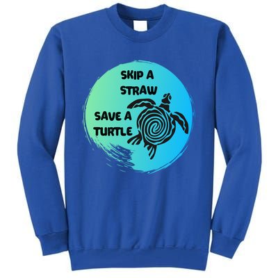 Skip A Straw Save A Turtle Funny Gift Meaningful Gift Funny Gift Tee Gift Tall Sweatshirt