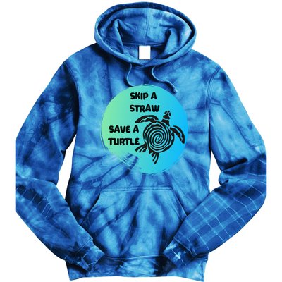 Skip A Straw Save A Turtle Funny Gift Meaningful Gift Funny Gift Tee Gift Tie Dye Hoodie