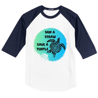 Skip A Straw Save A Turtle Funny Gift Meaningful Gift Funny Gift Tee Gift Baseball Sleeve Shirt