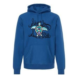 Skip A Straw Save A Turtle Watercolor Gift Premium Hoodie