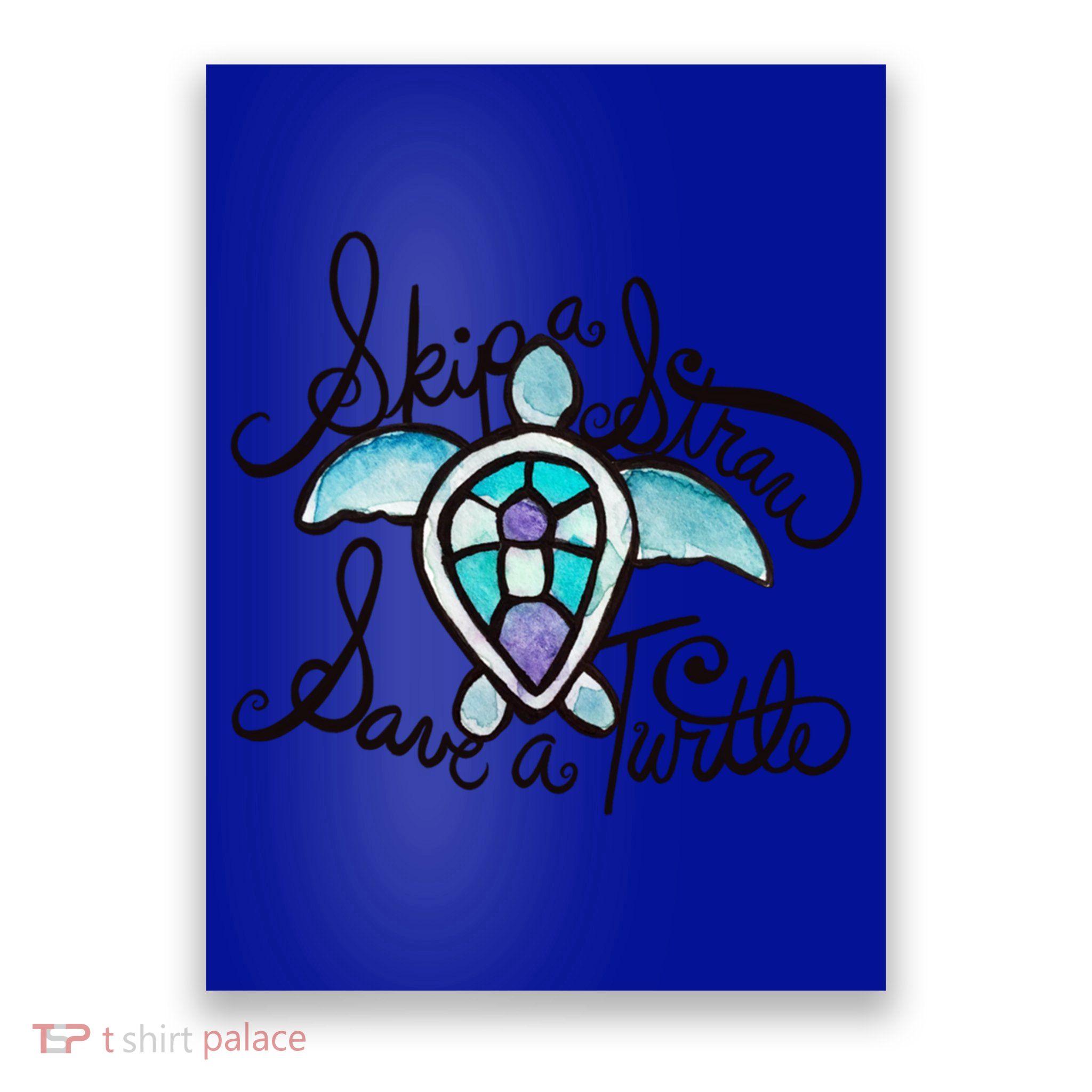 Skip A Straw Save A Turtle Watercolor Gift Poster