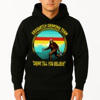 Sasquatch Drinking Team Drink Till You Believe Hoodie