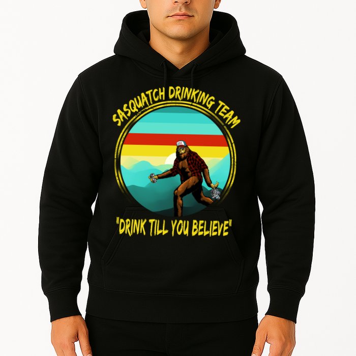 Sasquatch Drinking Team Drink Till You Believe Hoodie