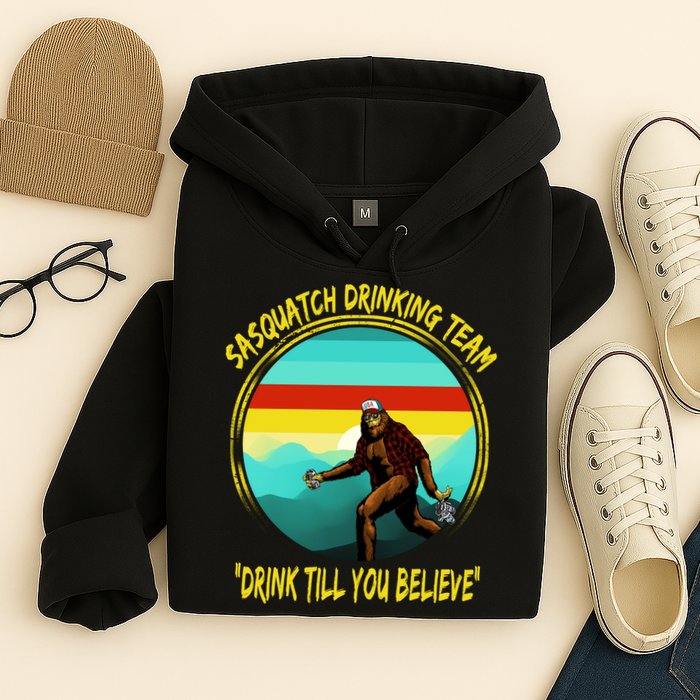 Sasquatch Drinking Team Drink Till You Believe Hoodie