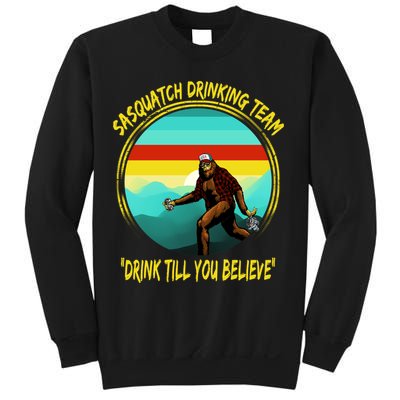 Sasquatch Drinking Team Drink Till You Believe Sweatshirt