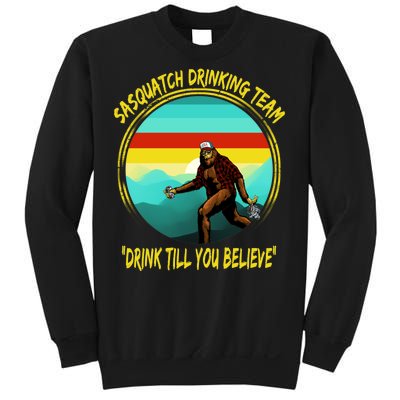 Sasquatch Drinking Team Drink Till You Believe Sweatshirt