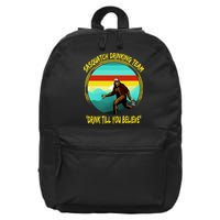 Sasquatch Drinking Team Drink Till You Believe 16 in Basic Backpack