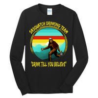 Sasquatch Drinking Team Drink Till You Believe Tall Long Sleeve T-Shirt