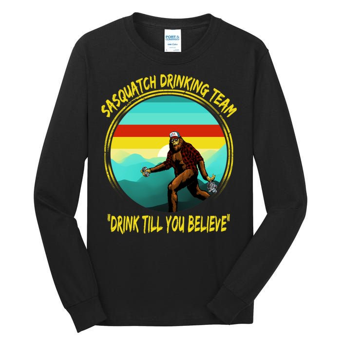 Sasquatch Drinking Team Drink Till You Believe Tall Long Sleeve T-Shirt