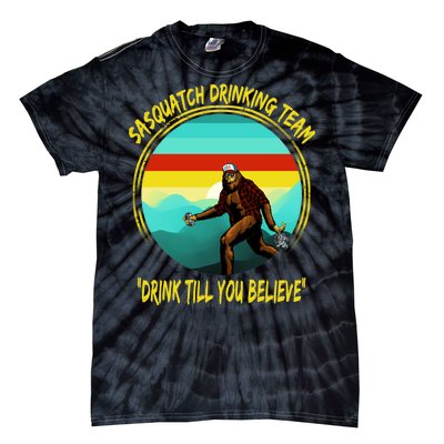 Sasquatch Drinking Team Drink Till You Believe Tie-Dye T-Shirt