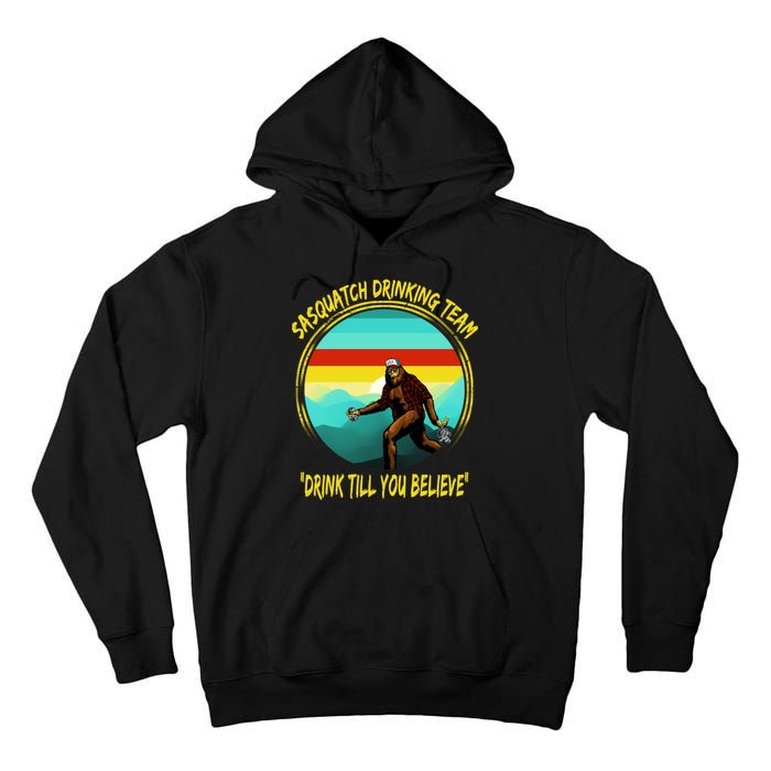 Sasquatch Drinking Team Drink Till You Believe Tall Hoodie