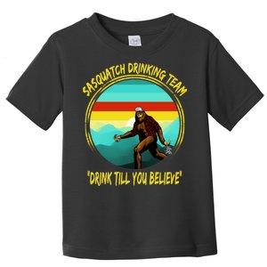 Sasquatch Drinking Team Drink Till You Believe Toddler T-Shirt