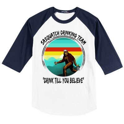 Sasquatch Drinking Team Drink Till You Believe Baseball Sleeve Shirt