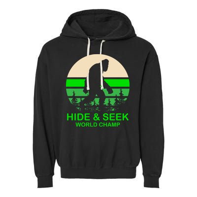 Sasquatch Hide And Seek World Champion Garment-Dyed Fleece Hoodie