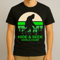 Sasquatch Hide And Seek World Champion T-Shirt