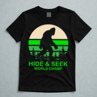 Sasquatch Hide And Seek World Champion T-Shirt
