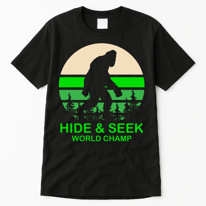 Sasquatch Hide And Seek World Champion Tall T-Shirt