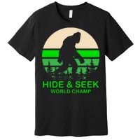 Sasquatch Hide And Seek World Champion Premium T-Shirt