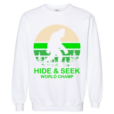 Sasquatch Hide And Seek World Champion Garment-Dyed Sweatshirt