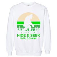 Sasquatch Hide And Seek World Champion Garment-Dyed Sweatshirt