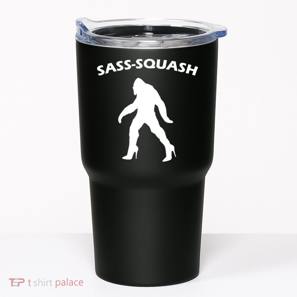 Sass-Squash Sassy Sasquatch Bigfoot Tumbler