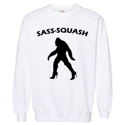 Sass-Squash Sassy Sasquatch Bigfoot Garment-Dyed Sweatshirt