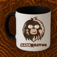 Sassquatch Funny Sasquatch Coffee Mug