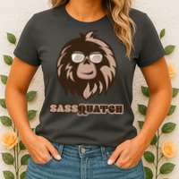 Sassquatch Funny Sasquatch Womens T-Shirt