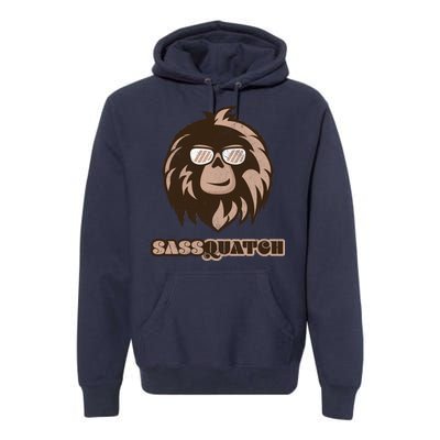 Sassquatch Funny Sasquatch Premium Hoodie