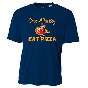 Save A Turkey Eat Pizza Funny Happy Thanksgiving Food Lover Cooling Performance Crew T-Shirt