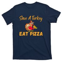 Save A Turkey Eat Pizza Funny Happy Thanksgiving Food Lover T-Shirt