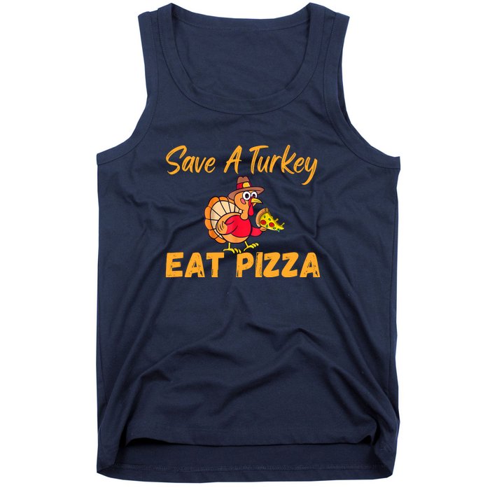 Save A Turkey Eat Pizza Funny Happy Thanksgiving Food Lover Tank Top