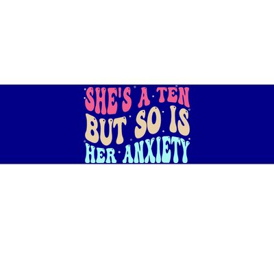 She's A Ten But So Is Her Anxiety Retro Groovy Bumper Sticker