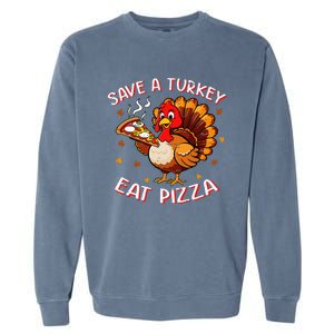 Save A Turkey Eat Pizza Funny Turkey Foodie Thanksgiving Garment-Dyed Sweatshirt