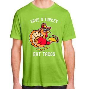 Save a Turkey Eat Tacos Mexican Funny Thanksgiving Adult ChromaSoft Performance T-Shirt