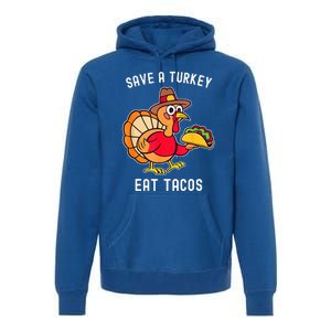 Save a Turkey Eat Tacos Mexican Funny Thanksgiving Premium Hoodie