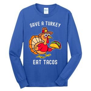 Save a Turkey Eat Tacos Mexican Funny Thanksgiving Tall Long Sleeve T-Shirt